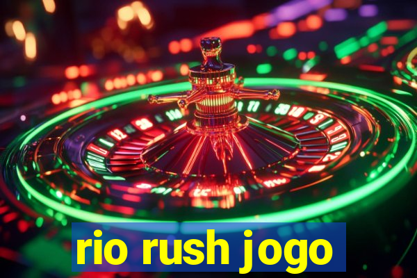 rio rush jogo